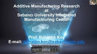 TAMA Additive Days 13  Additive Manufacturing at Sabancı University by Prof Bahattin Koç [upl. by Ploch]