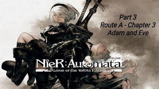 NieR Automata  Route A  Chapter 3 Adam and Eve Part 3 [upl. by Zillah]