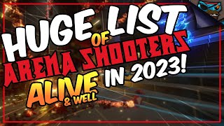 HUGE LIST of Arena Shooters Alive and Well in 2023 [upl. by Hselin]