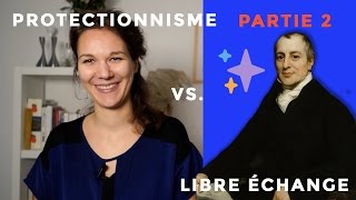 Protectionnisme VS Libre échange  PART 2 Les théories en 3 mn [upl. by Aromas357]