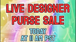 THURSDAY LIVE DESIGNER PURSE SALE FT CHLOE MARC JACOBS COACH amp MORE  11 AM PST [upl. by Melba344]