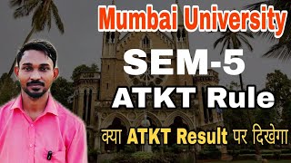 SEM5 Mumbai University ATKT Rule  Atul Sir [upl. by Pavla]