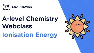 Alevel Chemistry Revision Sessions Ionisation Energy [upl. by Sueahccaz]