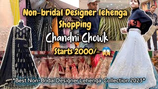 NonBridal Designer Lehenga Shopping in Chandni Chowk  Bridal amp NonBridal  Best Party Wear Sarees [upl. by Celeste]