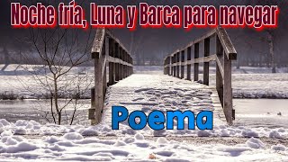 Poema quotNoche fria luna y barca para navegarquot [upl. by Nolahp610]