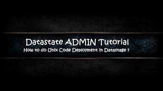 Datastage ADMIN  Code Deployment on UnixLinux Environment  Latest 2017 [upl. by Nobie675]
