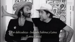 Por delicadeza  Joaquín Sabina y Leiva LetraLyrics [upl. by Nobel]