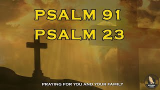 PSALMS 91 AND 23 The Most Powerful Prayers for Breaking the Bonds of Evil and for Healing Disease [upl. by Mommy]