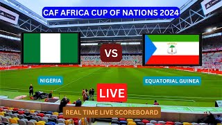 Nigeria Vs Equatorial Guinea LIVE Score UPDATE Today Soccer Football 2024 CAF Africa Cup of Nations [upl. by Yessak]