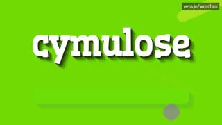 CYMULOSE  HOW TO PRONOUNCE IT [upl. by Freeman]