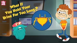 What If You Hold Your Urine For Too Long  How Urinary System Works  The Dr Binocs Show For Kids [upl. by Elli]