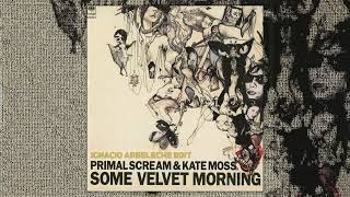 Primal Scream amp Kate Moss  Some Velvet Morning Ignacio Arbeleche Edit [upl. by Etireugram]