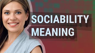 Sociability  meaning of Sociability [upl. by Esmeralda]