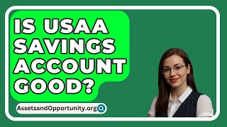 Is USAA Savings Account Good  AssetsandOpportunityorg [upl. by Arhsub]