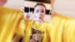 Silja Sol  Semmenemme [upl. by Ettennig]