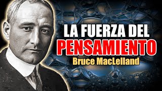 📚 PROSPERIDAD A TRAVES DE LA FUERZA DEL PENSAMIENTO POR BRUCE MACLELLAND AUDIOLIBRO COMPLETO [upl. by Atekehs]