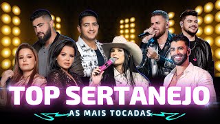 TOP SERTANEJO  AS MAIS TOCADAS DO SERTANEJO 🎵 As Melhores do Sertanejo 🎵 Sertanejo 2024 [upl. by Leksehcey4]