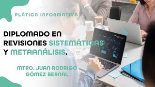 Plática Informativa  Diplomado en Revisiones Sistemáticas y Metaanálisis2024 [upl. by Eniwtna]