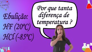 Por que o HF 20ºC possui uma temperatura de ebulição tão diferente do HCl 85ºC [upl. by Teragramyram]