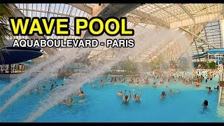 Wave Pools  Indoor amp Outdoor Fun  Aquaboulevard Paris France [upl. by Sorce]