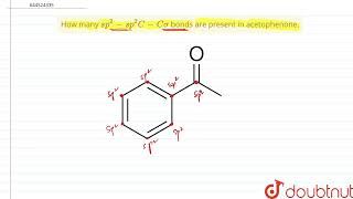 How many sp2sp2 CC sigma bonds are present in acetophenone  12  TEST PAPERS  CHEMIST [upl. by Drol]