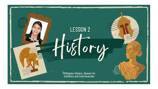 Lesson 2 Readings in Philippine History Spaces for Conflicts and Controversies [upl. by Gilbertine408]