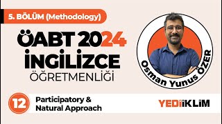 12  Participatory amp Natural Approach  ÖABT 2024 İNGİLİZCE ÖĞRETMENLİĞİ [upl. by Tsenrae809]