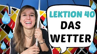 GERMAN LESSON 40 The weather  Das Wetter ☀️ ☁️ ☂️ ❄️ ⛄️ [upl. by Gnehp269]