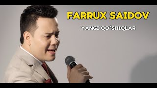 Farrux Saidov  Yangi qoshiqlar  Фаррух Саидов  Янги қўшиқлар [upl. by Enelehcim757]