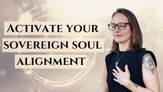 Activate your sovereign soul alignment meditation [upl. by Usanis]