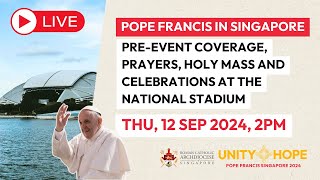 LIVE PreEvent Coverage Prayers Holy Mass and Celebrations  Pope Francis Singapore [upl. by Marybelle752]