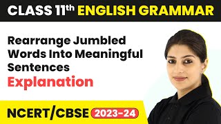 Rearrange Jumbled Words Into Meaningful Sentences  Explanation  Class 11 English Grammar [upl. by Gottuard]