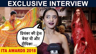 Helly Shah ने बताया Deepika amp Priyanka में से किसका BRIDAL LOOK लगा BEST ITA Awards 2018 [upl. by Egroj]