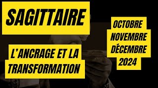 SAGITTAIRE♐ OCTOBRE NOVEMBRE DÉCEMBRE 2024ANCRAGE TRANSFORMATION ET CLARTÉ🍀CONTINUONS ENSEMBLE🍀 [upl. by Ylsew]