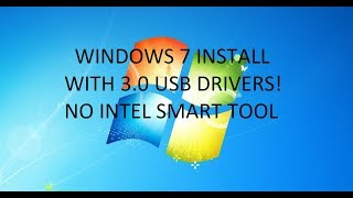 Install Windows 7 with USB 30 Drivers No Intel Smart Tool OS Downgrade [upl. by Ecidnak]