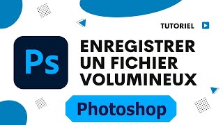 Comment enregistrer un fichier volumineux sur Photoshop [upl. by Rena668]