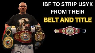 IBF To Strip Oleksander Usyk Of His Belt And Title No Incentive left For Fury To Fight Usyk Again [upl. by Sharyl893]