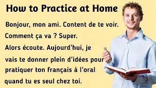 Comment pratiquer le français à la maison । How to Practice French at Home । Learn French [upl. by Reinertson749]