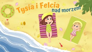 🏖TYSIA I FELCIA  NAD MORZEM  audiobajka 🎧 [upl. by Gayla371]