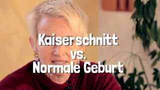 Kaiserschnitt oder normale Geburt [upl. by Airtened356]