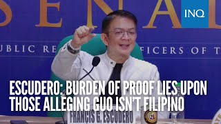 Escudero Burden of proof lies upon those alleging Guo isn’t Filipino [upl. by Pan415]