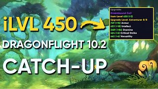 450 iLvl Catchup Gear for Alts amp Mains  Dragonflight 102 [upl. by Lain920]