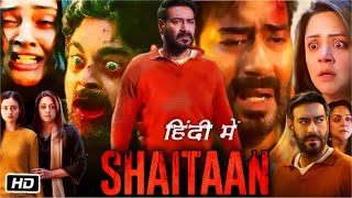 Shaitan Full HD Movie Hindi 2024  Ajay Devgn  R Madhavan  Janki Bodiwala [upl. by Anawait]