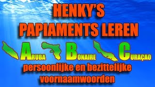 Papiaments leren  Les 03 persoonlijke en bezittelijke voornaamwoorden  Henkys Papiaments [upl. by Aizatsana]