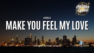 Adele  Make you feel my love lyrics [upl. by Donald]