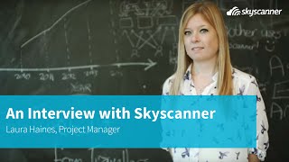 An Interview with a Skyscanner Employee  Laura Haines Project Manager [upl. by Garling]