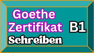 B1 Schreiben Goethe Zertifikat [upl. by Riannon233]