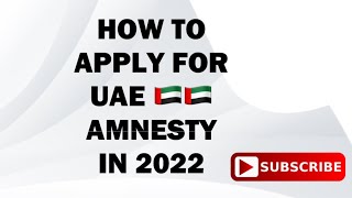 How To Apply For Amnesty In UAE 2022 [upl. by Aivuy]