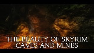 TES V  Skyrim The Beauty of Skyrim  Caves and Mines [upl. by Assirahc82]