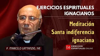 Santa Indiferencia Ignaciana  Ejercicios Ignacianos por Internet [upl. by Meehsar554]